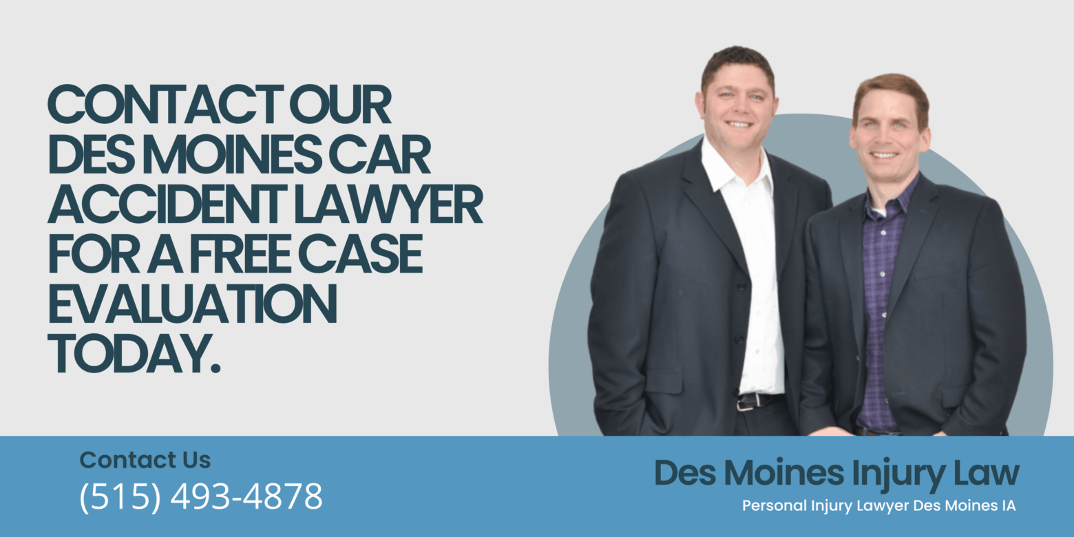 Contact Our Des Moines Car Accident Lawyer for a Free Case Evaluation Today